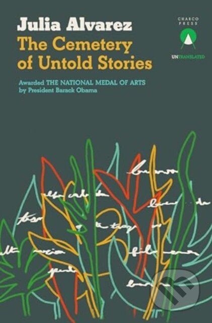 The Cemetery of Untold Stories - Julia Alvarez, Charco Press, 2024