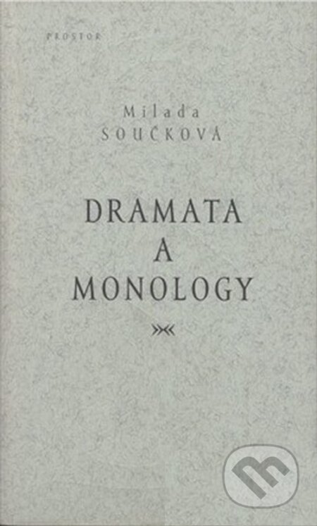 Dramata a monology - Milada Součková, Prostor, 2001