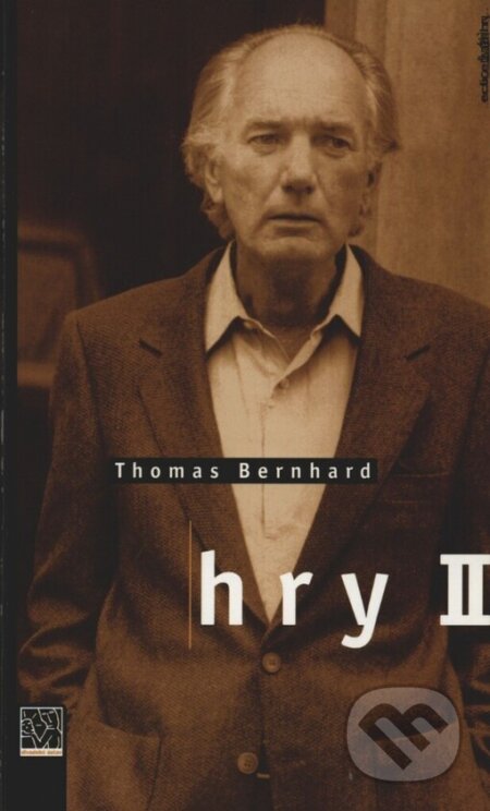 Hry II. /Bernhard/ - Thomas Bernhard, Institut umění – Divadelní ústav, 2000