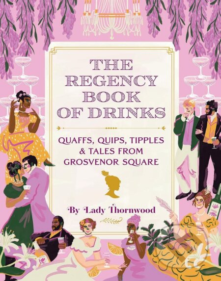 Regency Book Of Drinks - Amy Finley, Niege Borges (Ilustrátor), ABRAMS, 2021