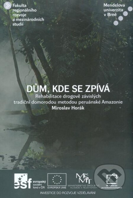 Kniha: Dům, kde se zpívá (Miroslav Horák)