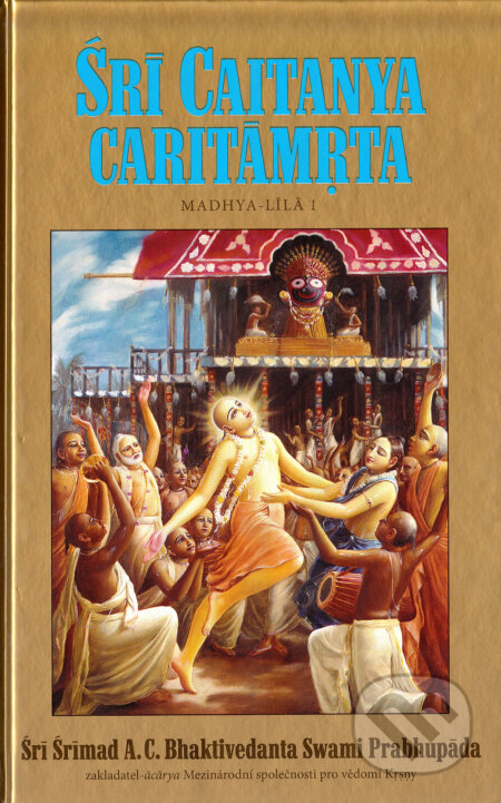 Kniha: Šrí Čaitanja-Čaritámrta: Madhja-lílá 1 (A. Č. Bhaktivédanta Swami Prabhupáda)
