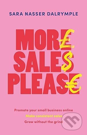 More Sales Please - Sara Nasser Dalrymple, Practical Inspiration Publishing, 2024