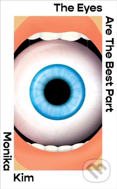 The Eyes Are The Best Part - Monika Kim, Brazen, 2024