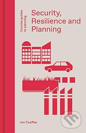 Security Resilience And Planning - Jon Coaffee, Lund Humphries Publishers, 2020