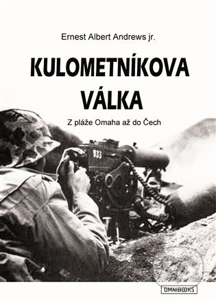 Kulometníkova válka - Ernest Albert Andrews, Omnibooks, 2024