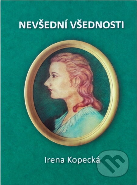 Kniha: Nevšední všednosti (Irena Kopecká). , 2023