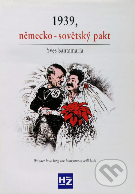 1939, německo - sovětský pakt - Yves Santamaria, HZ Editio, 2002