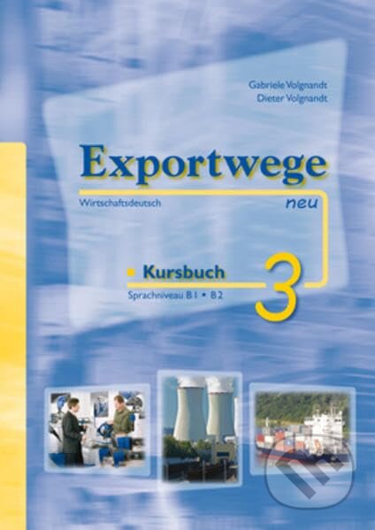 Exportwege Neu 3.  Kursbuch - Gabriele Volgnandt, Dieter Volgnandt, Schubert, 2011