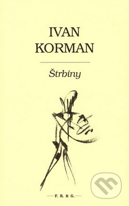 Štrbiny - Ivan Korman, F. R. & G., 2012