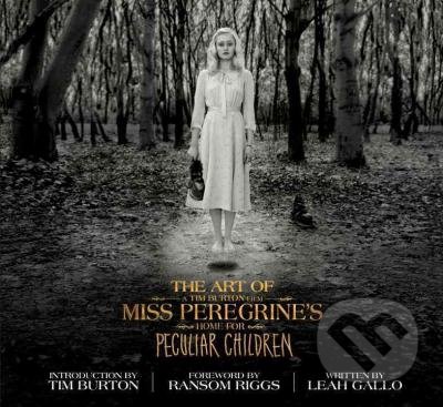 The Art of Miss Peregrine’s Home for Peculiar Children - Holly C. Kempf, Leah Gallo, Quirk Books, 2016
