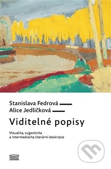 Viditelné popisy - Stanislava Fedrová, Alice Jedličková, Akropolis, 2016