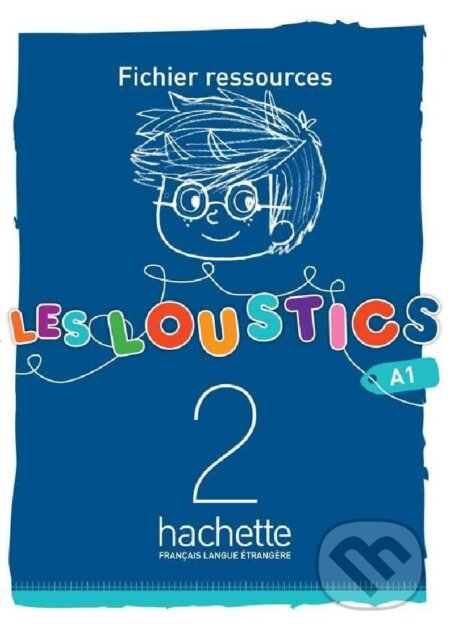 Les Loustics 2: Fichier Ressources - Hugues Denisot, Marianne Capouet, Hachette Francais Langue Étrangere, 2013