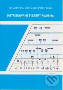 Distribuované systémy riadenia - Ján Jadlovský, Elfa, 2013
