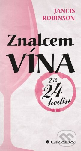 Znalcem vína za 24 hodin - Jancis Robinson - kniha z kategorie Podle potraviny