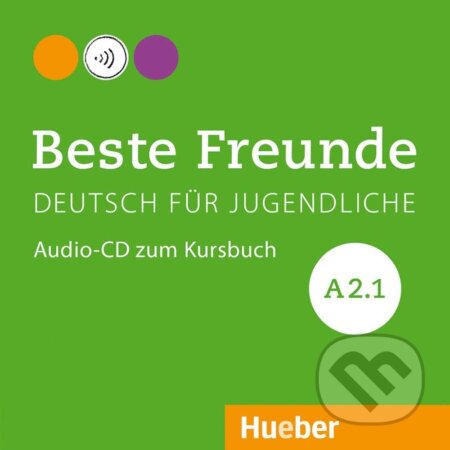 Beste Freunde: Audio-CD zum Kursbuch A2.1 - Manuela Georgiakaki, Christiane Seuthe, Elisabeth Graf-Riemann, Anja Schümann, Max Hueber Verlag, 2014