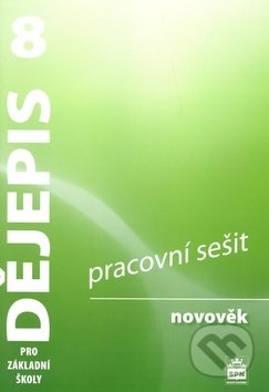 Dějepis 8 pro základní školy - Pracovní sešit - Veronika Válková, SPN - pedagogické nakladatelství, 2008