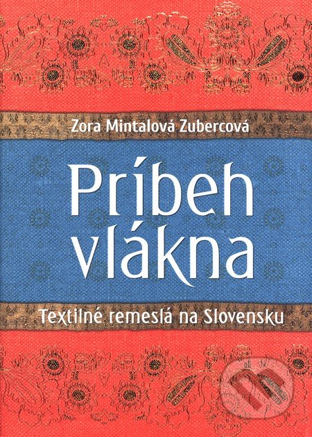 Príbeh vlákna - Zora Mintalová Zubercová, Slovart, 2016