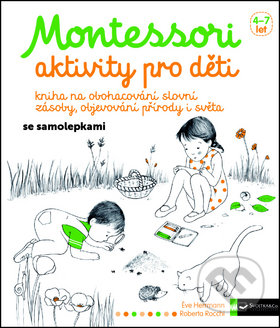Montessori - Aktivity pro děti, Svojtka&Co., 2016