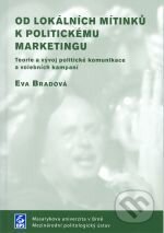 Od lokálních mítinku k politickému marketingu - Eva Bradová, Masarykova univerzita, 2005