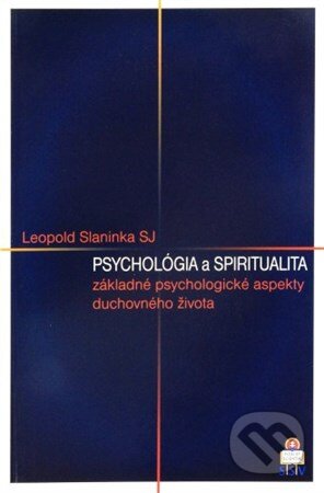 Kniha: Psychológia a spiritualita (Leopold Slaninka). Spolok svätého Vojtecha, 2012