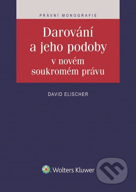 E-kniha: Darování a jeho podoby v novém soukromém právu (David Elischer)