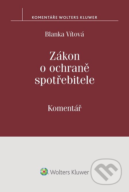 E-kniha: Zákon o ochraně spotřebitele (Blanka Vítová). Wolters Kluwer, 2016