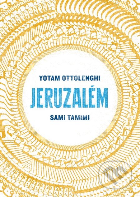 Jeruzalém - Yotam Ottolenghi, Sami Tamimi, 2016