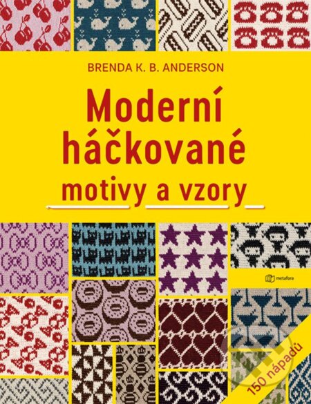 Moderní háčkované motivy a vzory - Brenda K.B. Anderson, Metafora, 2024