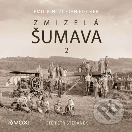 Zmizelá Šumava 2 - Emil Kintzl