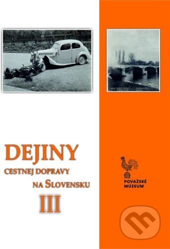 Dejiny cestnej dopravy na Slovensku - Peter Šimko, Považské múzeum v Žiline, 2023