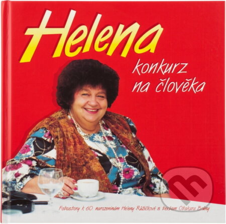 Kniha: Helena, konkurz na člověka : fotostory (Otakar Brůna). Impreso plus, 1996