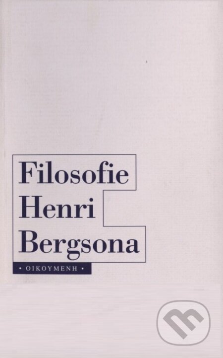 Filosofie Henri Bergsona, OIKOYMENH, 2003