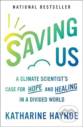Saving Us - Katharine Hayhoe, Simon & Schuster, 2022