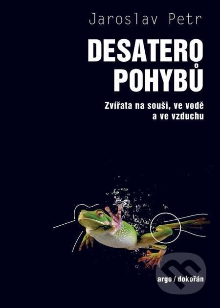 E-kniha Desatero pohybů - Zvířata na souši, ve vodě a ve vzduchu - Jaroslav Petr
