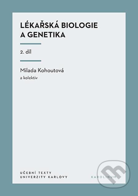Lékařská biologie a genetika (II. díl) - kolektiv autorů, Milada Kohoutová, Karolinum, 2024