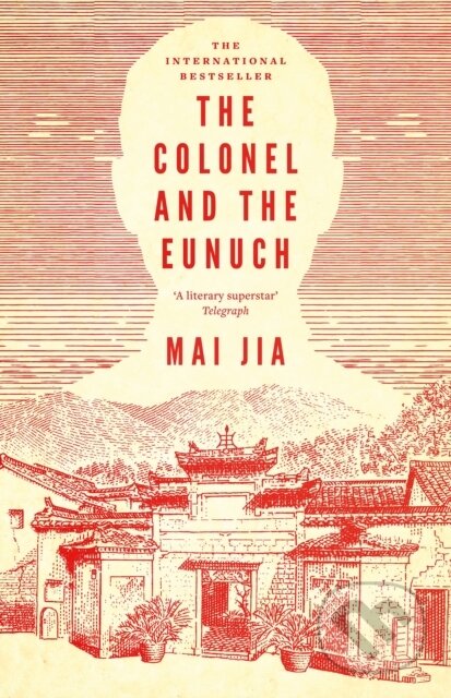 The Colonel and the Eunuch - Mai Jia, Apollo, 2024