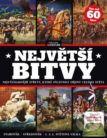 Největší bitvy (Nejvýznamnější střety, které ovlivnily dějiny celého světa) - kniha z kategorie Historie