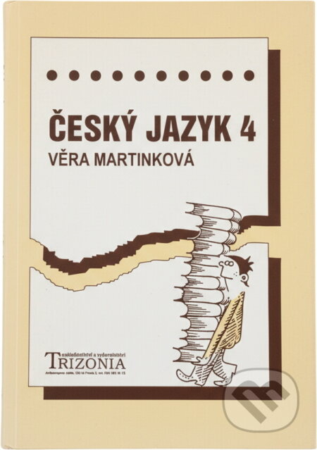 Kniha: Český jazyk 4 : alternativní učebnice pro 4. ročník středních škol (Věra Martinková). , 1994