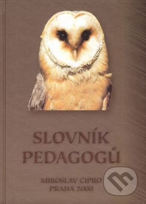 Slovník pedagogů - Miroslav Cipro, Miroslav Cipro, 2001