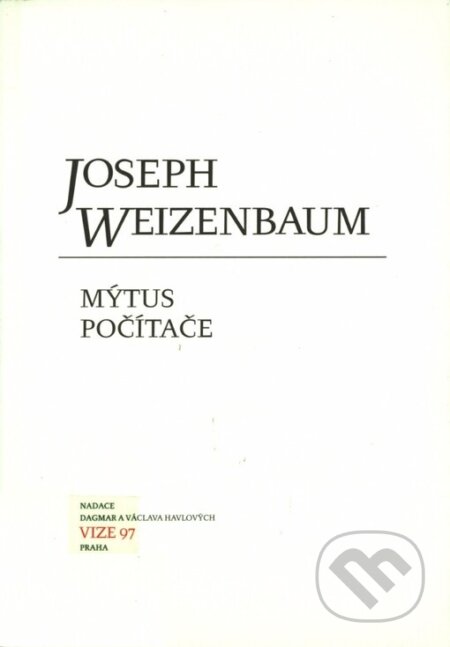 Mýtus počítače - Joseph Weizenbaum, Moraviapress, 2002