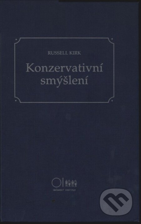 Konzervativní smýšlení - Russell Kirk, Sociologické nakladatelství, Občanský institut, 2000