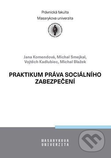 Praktikum práva sociálního zabezpečení - Jana Komendová, Masarykova univerzita, 2024