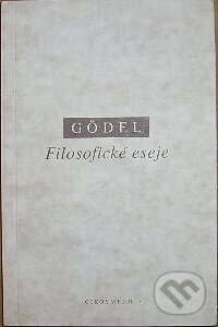 Filosofické eseje - Kurt Gödel, OIKOYMENH, 1999
