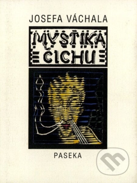 Mystika čichu - Josef Váchal, Paseka, 2000