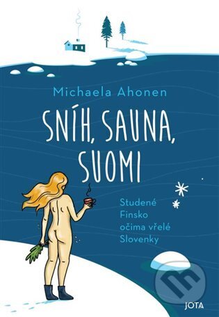 Sníh, sauna, Suomi - Michaela Ahonen, Jota, 2024