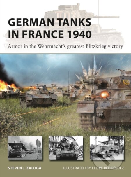 German Tanks In France 1940 - Steven J. Zaloga, Felipe Rodríguez (ilustrátor), Osprey Publishing, 2024