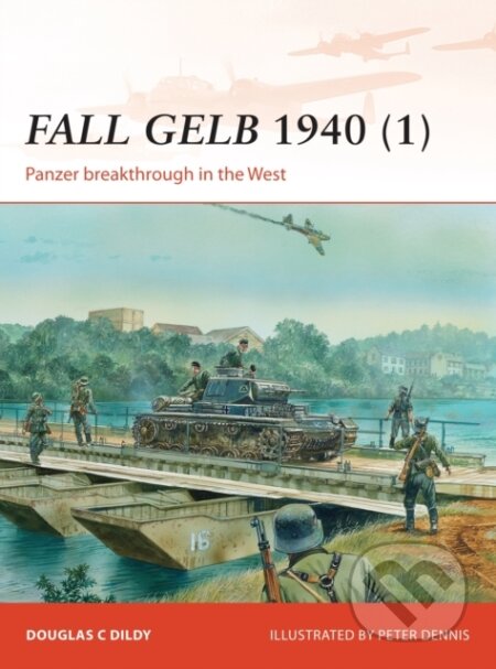 Fall Gelb 1940 (1) - Douglas C. Dildy, Peter Dennis (ilustrátor), Osprey Publishing, 2014