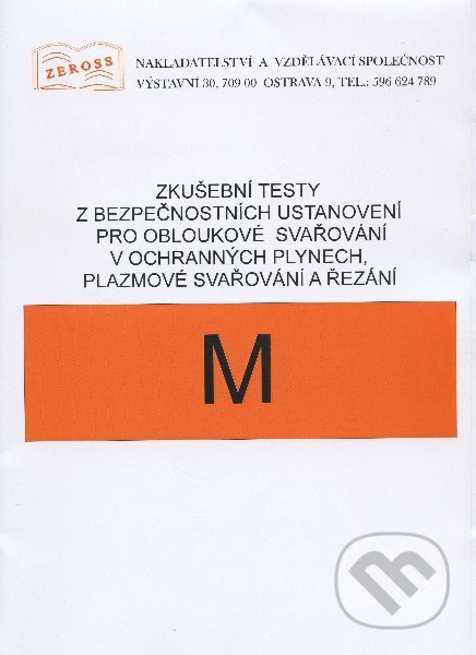 Zkušební testy z bezpečnostních ustanovení pro obloukové svařování v ochranných plynech, plazmové svařování a řezání, ZEROSS, 2007
