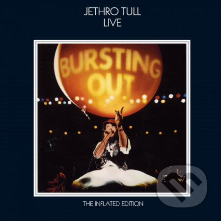 Jethro Tull Live: Bursting Out: The Inflated Edition - Jethro Tull